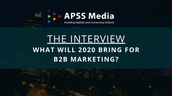 The Interview: What will 2020 bring for B2B Marketing?